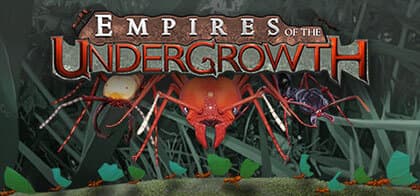 Empires of the Undergrowth