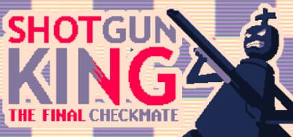 Shotgun King The Final Checkmate