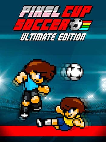 Pixel Cup Soccer – Ultimate Edition