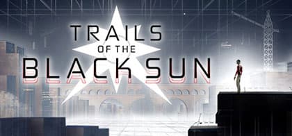 Trails of the Black Sun for PC